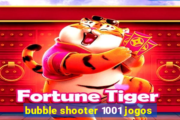 bubble shooter 1001 jogos